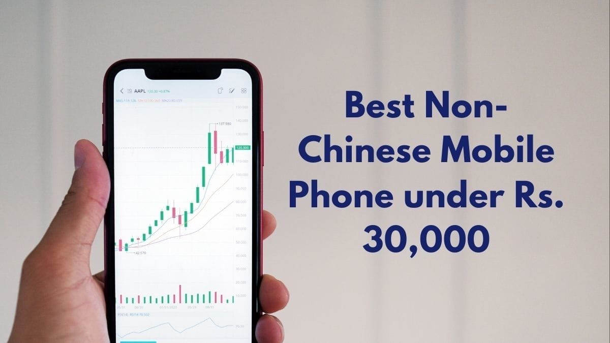 best non chinese mobile phone under 30000 Rs