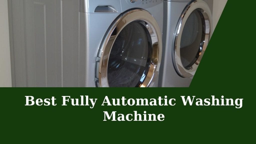 best fully automatic washing machine in india
