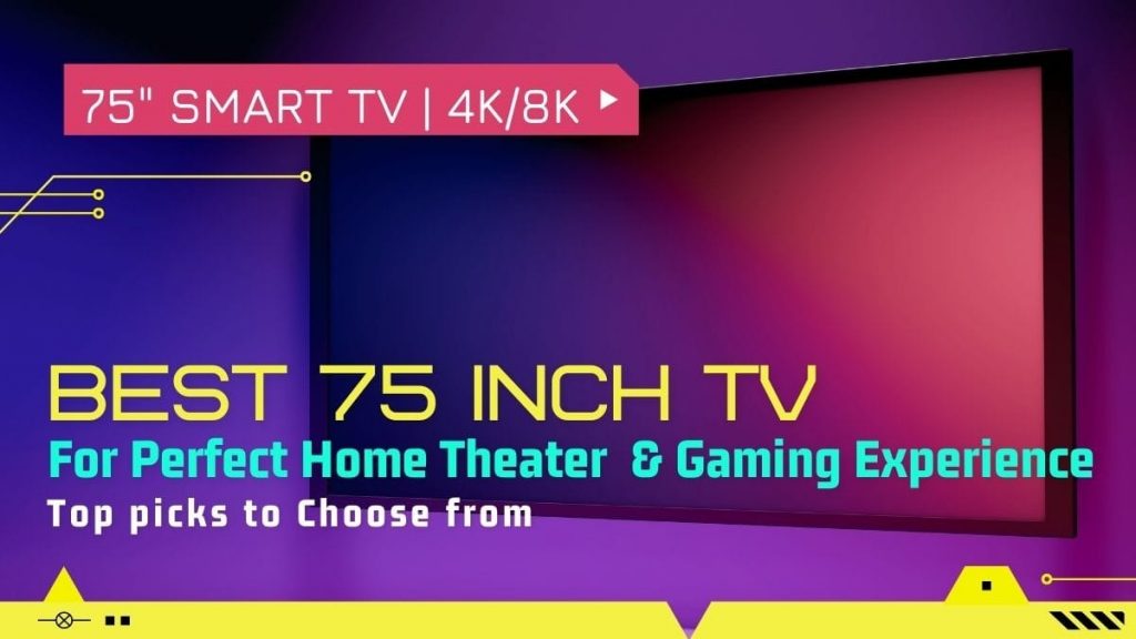 best 75 inch tv Smart 4k 8k